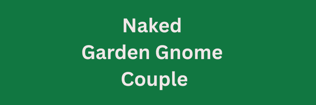 Naked Garden Gnome Couple